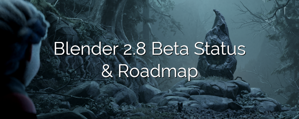 Blender 2.8 Beta & Roadmap