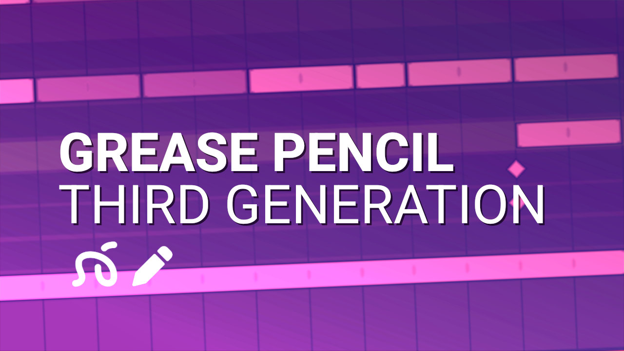 Grease Pencil 3.0