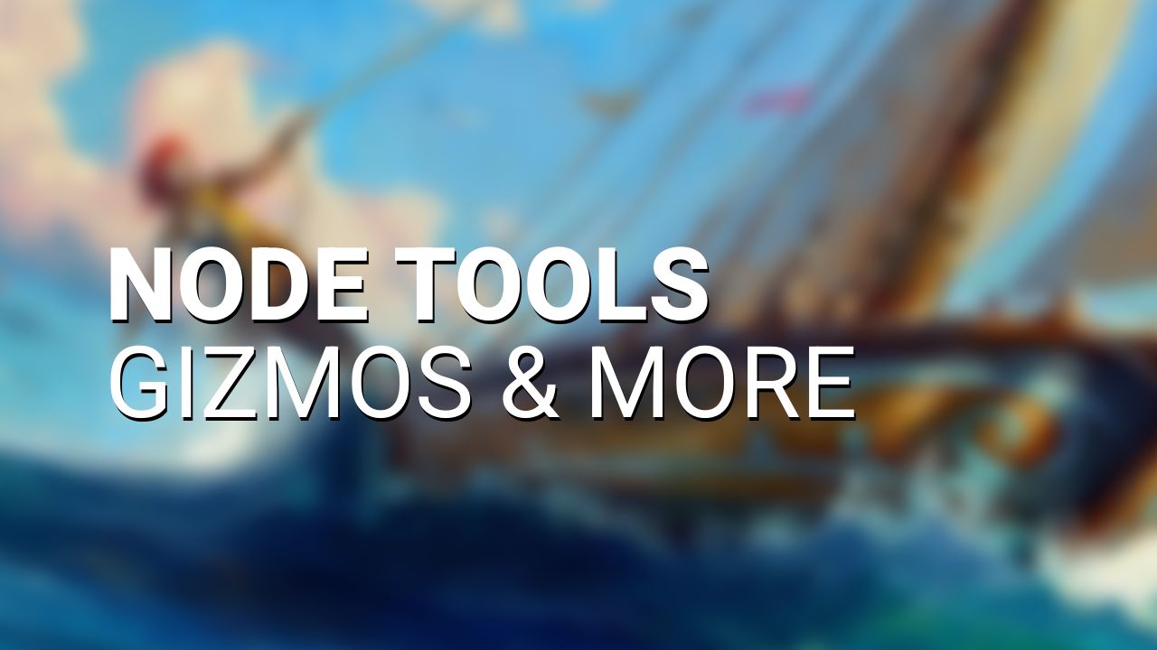 Node Tools, Gizmos & More