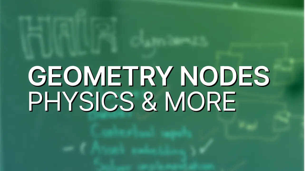 Geometry Nodes Physics & More